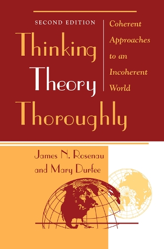 Паперова книга «Thinking Theory Thoroughly: Coherent Approaches To An Incoherent World», авторів Джеймс Розенау, Мері Дарфі - фото №1