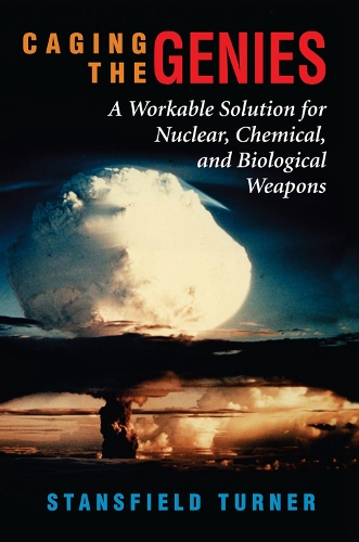 Бумажная книга «Caging The Genies: A Workable Solution For Nuclear, Chemical, And Biological Weapons» - фото №1