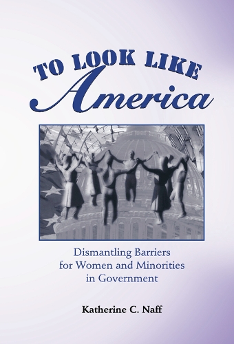 Бумажная книга «To Look Like America: Dismantling Barriers For Women And Minorities In Government», автор Кэтрин К. Нафф - фото №1