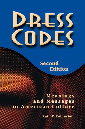 Бумажная книга «Dress Codes: Meanings And Messages In American Culture», автор Рут Рубинштейн - фото №1
