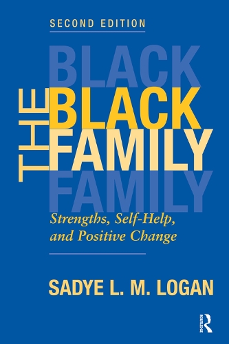Бумажная книга «The Black Family: Strengths, Self-help, And Positive Change, Second Edition», авторов Дж. Херринг, Сади Логан - фото №1