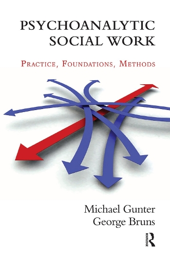 Бумажная книга «Psychoanalytic Social Work: Practice, Foundations, Methods», авторов Джордж Брунс, Майкл Гюнтер - фото №1