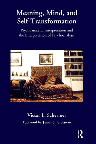 Паперова книга «Meaning, Mind, and Self-Transformation: Psychoanalytic Interpretation and the Interpretation of Psychoanalysis», автор Віктор Л. Шермер - фото №1