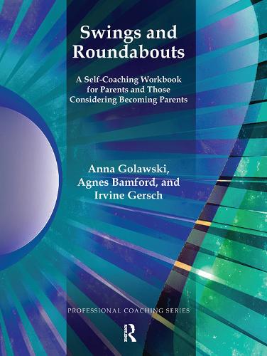 Паперова книга «Swings and Roundabouts: A Self-Coaching Workbook for Parents and Those Considering Becoming Parents», авторів Агнес Бемфорд, Анна Ґолавскі, Ірвін Герш - фото №1