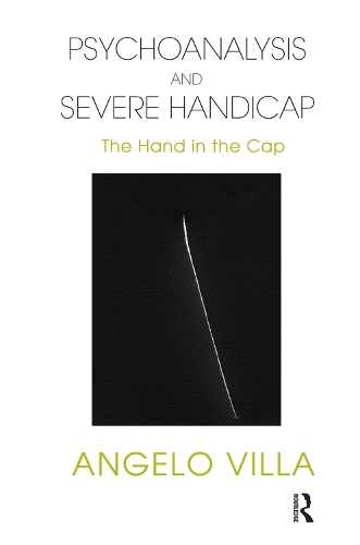 Бумажная книга «Psychoanalysis and Severe Handicap: The Hand in the Cap», автор Анджело Вилла - фото №1