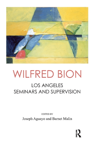 Паперова книга «Wilfred Bion: Los Angeles Seminars and Supervision», автор Вілфред Р. Біон - фото №1