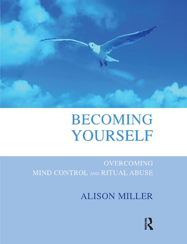 Бумажная книга «Becoming Yourself: Overcoming Mind Control and Ritual Abuse», автор Элисон Миллер - фото №1