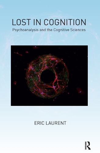 Бумажная книга «Lost in Cognition: Psychoanalysis and the Cognitive Sciences», автор Эрик Лоран - фото №1