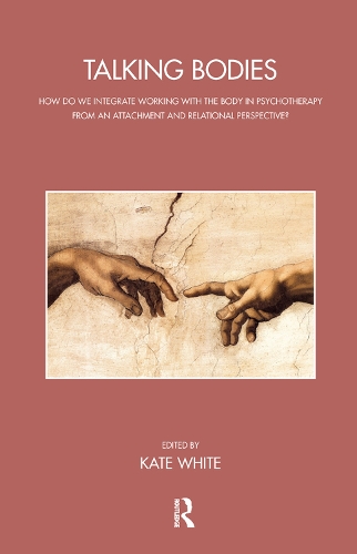 Бумажная книга «Talking Bodies: How do we Integrate Working with the Body in Psychotherapy from an Attachment and Relational Perspective?», автор Кейт Уайт - фото №1