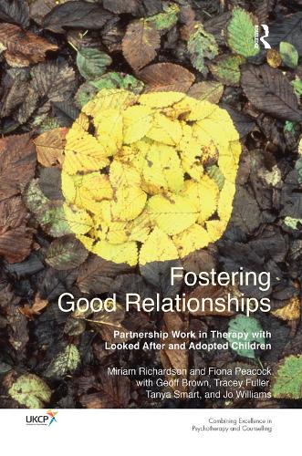 Бумажная книга «Fostering Good Relationships: Partnership Work in Therapy with Looked After and Adopted Children», авторов Фиона Пикок, Джефф Браун, Джо Уильямс, Мириам Ричардсон, Таня Смарт - фото №1