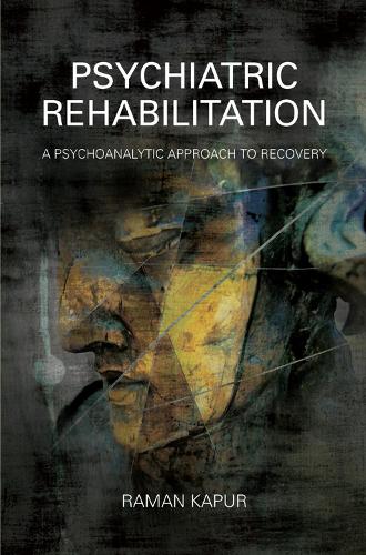 Бумажная книга «Psychiatric Rehabilitation: A Psychoanalytic Approach to Recovery», автор Раман Капур - фото №1