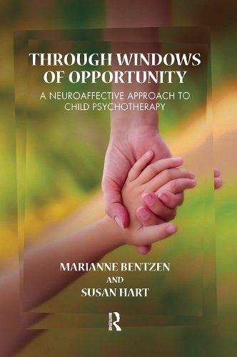 Бумажная книга «Through Windows of Opportunity: A Neuroaffective Approach to Child Psychotherapy», авторов Марианна Бентцен, Сьюзен Харт - фото №1