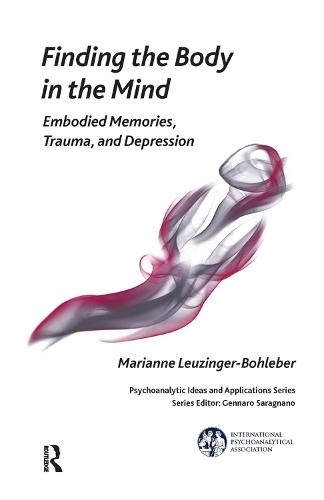 [object Object] «Finding the Body in the Mind: Embodied Memories, Trauma, and Depression», автор Марианна Лойзингер-Бохлебер - фото №1