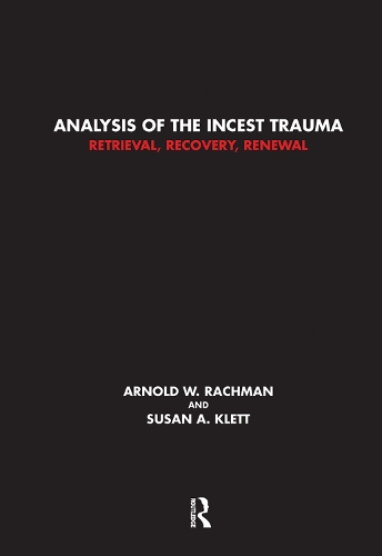 Бумажная книга «Analysis of the Incest Trauma: Retrieval, Recovery, Renewal», авторов Арнольд В. Рахман, Сьюзен А. Клетт - фото №1