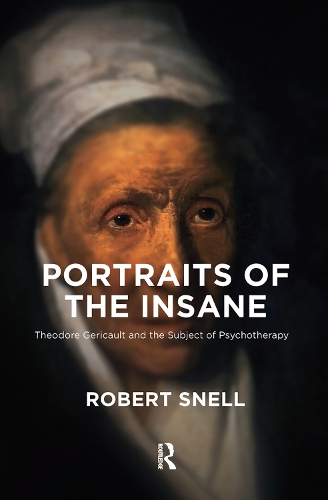 Бумажная книга «Portraits of the Insane: Theodore Gericault and the Subject of Psychotherapy», автор Роберт Снелл - фото №1