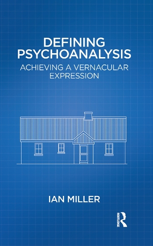 Паперова книга «Defining Psychoanalysis: Achieving a Vernacular Expression», автор Ієн Міллер - фото №1