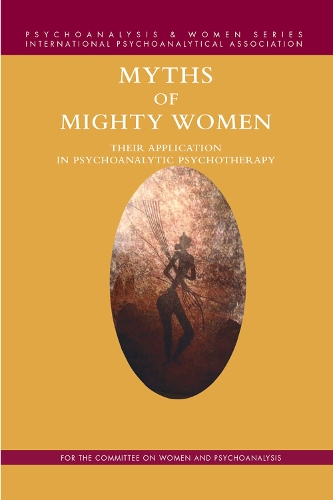 Бумажная книга «Myths of Mighty Women: Their Application in Psychoanalytic Psychotherapy» - фото №1