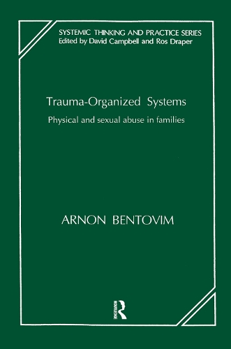 Паперова книга «Trauma-Organized Systems: Physical and Sexual Abuse in Families», автор Арнон Бентовім - фото №1