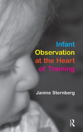 Бумажная книга «Infant Observation at the Heart of Training», автор Джанин Штернберг - фото №1