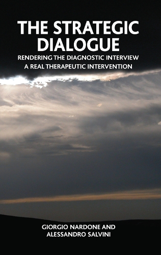 Бумажная книга «The Strategic Dialogue: Rendering the Diagnostic Interview a Real Therapeutic Intervention», авторов Алессандро Сальвини, Джорджио Нардонэ - фото №1