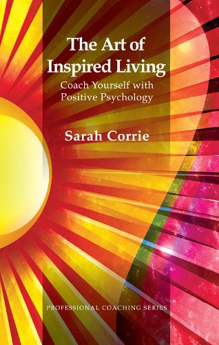 Бумажная книга «The Art of Inspired Living: Coach Yourself with Positive Psychology», автор Сара Корри - фото №1