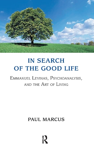 Паперова книга «In Search of the Good Life: Emmanuel Levinas, Psychoanalysis and the Art of Living», автор Пол Маркус - фото №1