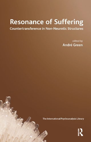 Бумажная книга «Resonance of Suffering: Countertransference in Non-Neurotic Structures», автор Андре Грин - фото №1