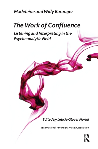 Бумажная книга «The Work of Confluence: Listening and Interpreting in the Psychoanalytic Field», авторов Мадлен Барангер, Вилли Барангер - фото №1
