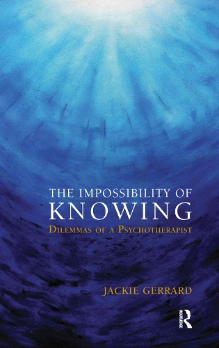 Бумажная книга «The Impossibility of Knowing: Dilemmas of a Psychotherapist», автор Джеки Джеррард - фото №1