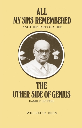 Бумажная книга «All My Sins Remembered: Another Part of a Life & The Other Side of Genius: Family Letters», автор Уилфред Р. Бион - фото №1