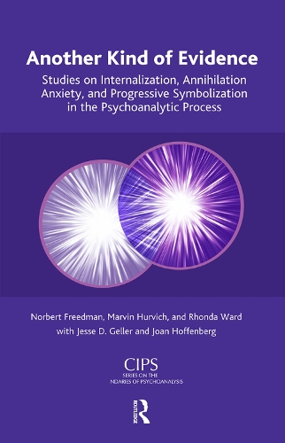 Бумажная книга «Another Kind of Evidence: Studies on Internalization, Annihilation Anxiety, and Progressive Symbolization in the Psychoanalytic Process», авторов Джесси Д. Геллер, Джоан Хоффенберг, Марвин Хурвич, Норберт Фридман, Ронда Уорд - фото №1