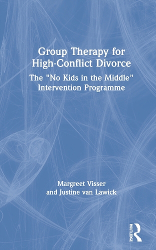 Бумажная книга «Group Therapy for High-Conflict Divorce: The ‘No Kids in the Middle’ Intervention Programme», авторов Джастин ван Лоуик, Маргрит Виссер - фото №1
