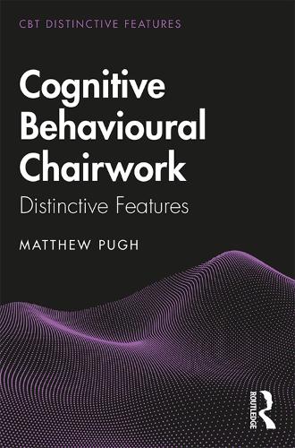 Паперова книга «Cognitive Behavioural Chairwork: Distinctive Features», автор Метью П'ю - фото №1