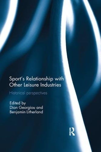 Паперова книга «Sport’s Relationship with Other Leisure Industries: Historical Perspectives» - фото №1