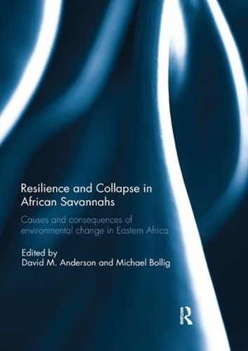 Бумажная книга «Resilience and Collapse in African Savannahs: Causes and consequences of environmental change in east Africa» - фото №1