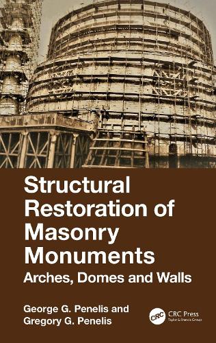 Бумажная книга «Structural Restoration of Masonry Monuments: Arches, Domes and Walls», авторов Джордж Пенелис, Грегори Пенелис - фото №1