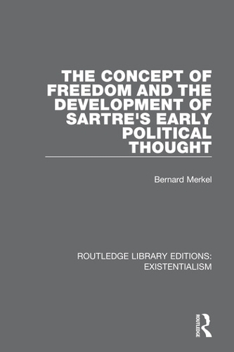 Бумажная книга «The Concept of Freedom and the Development of Sartre's Early Political Thought», автор Бернар Меркель - фото №1