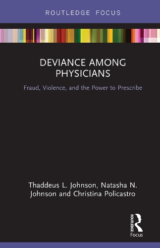 Бумажная книга «Deviance Among Physicians: Fraud, Violence, and the Power to Prescribe», авторов Кристина Поликастро, Наташа Н. Джонсон, Таддеус Л. Джонсон - фото №1