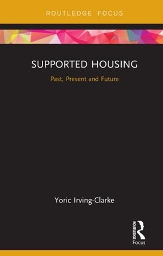 Бумажная книга «Supported Housing: Past, Present and Future», автор Йорик Ирвинг-Кларк - фото №1