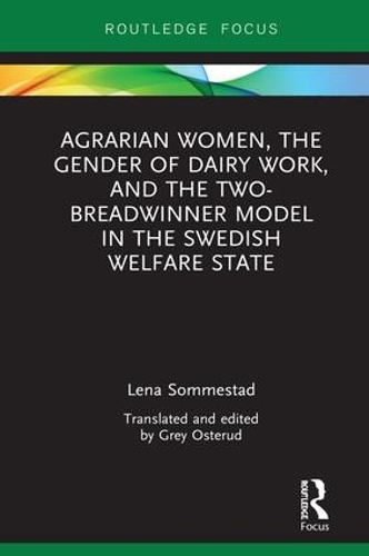 Бумажная книга «Agrarian Women, the Gender of Dairy Work, and the Two-Breadwinner Model in the Swedish Welfare State», автор Лена Сомместад - фото №1