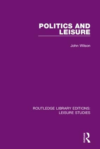 Бумажная книга «Politics and Leisure», автор Джон Уилсон - фото №1