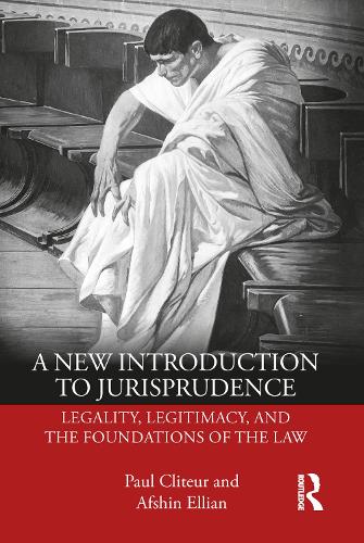 Бумажная книга «A New Introduction to Jurisprudence: Legality, Legitimacy and the Foundations of the Law», авторов Афшин Эллиан, Пол Клитер - фото №1