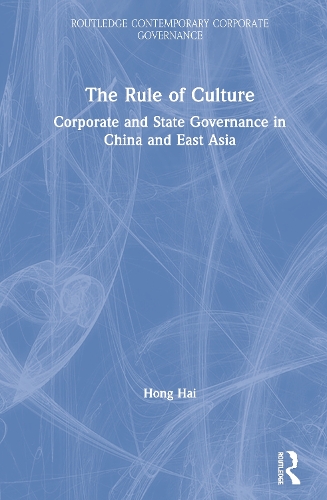 Бумажная книга «The Rule of Culture: Corporate and State Governance in China and East Asia», автор Хонг Хай - фото №1