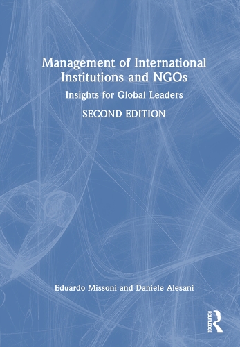 Паперова книга «Management of International Institutions and NGOs: Insights for Global Leaders», авторів Даніела Алесані, Едуардо Міссоні - фото №1