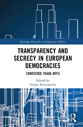 Бумажная книга «Transparency and Secrecy in European Democracies: Contested Trade-offs» - фото №1