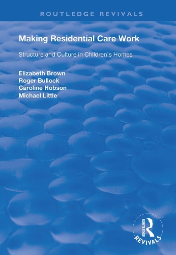 Бумажная книга «Making Residential Care Work: Structure and Culture in Children's Homes», авторов Кэролайн Хобсон, Майкл Литтл, Роджер Баллок - фото №1