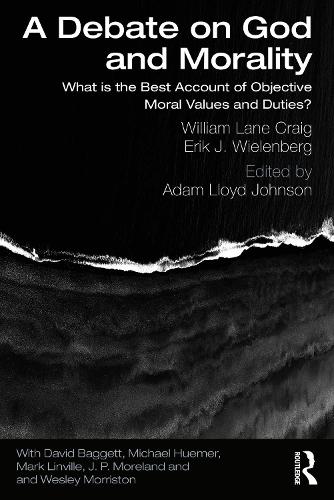 Бумажная книга «A Debate on God and Morality: What is the Best Account of Objective Moral Values and Duties?» - фото №1