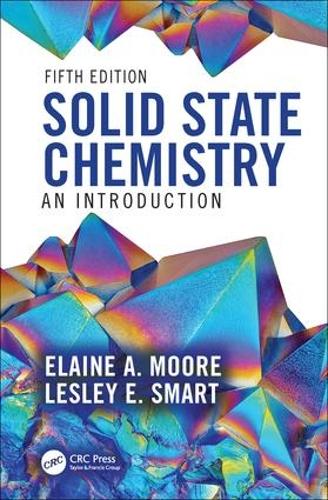 Бумажная книга «Solid State Chemistry: An Introduction», авторов Элейн А. Мур, Лесли Э. Смарт - фото №1