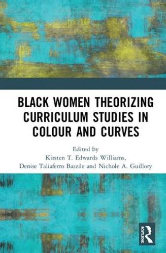 Бумажная книга «Black Women Theorizing Curriculum Studies in Colour and Curves» - фото №1
