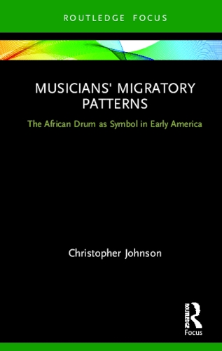 Бумажная книга «Musicians' Migratory Patterns: The African Drum as Symbol in Early America», автор Кристофер Джонсон - фото №1
